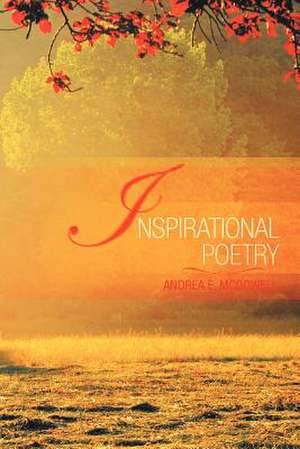 Inspirational Poetry de Andrea E. McDowell