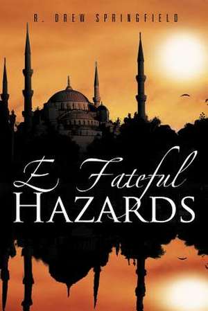 E Fateful Hazards de R. Drew Springfield