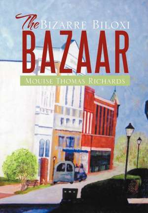 Richards, M: Bizarre Biloxi Bazaar