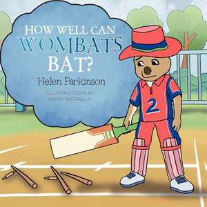 How Well Can Wombats Bat? de Helen Parkinson