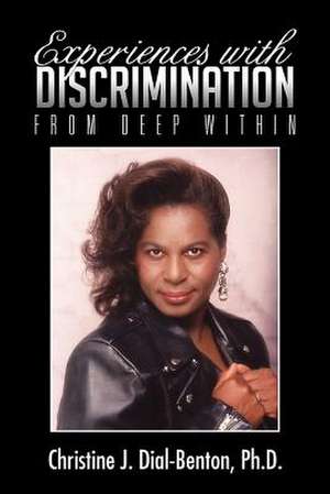 Experiences with Discrimination de Christine J. Dial-Benton