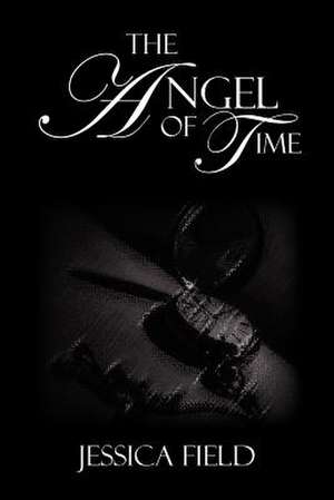 The Angel of Time de Jessica Field