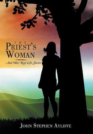 The Priest's Woman de John Stephen Ayliffe