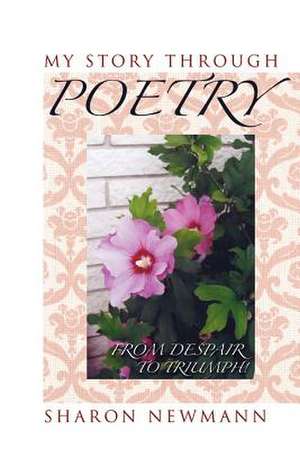 My Story Through Poetry de Sharon Newmann