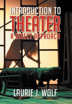 Introduction to Theater de Laurie J. Wolf