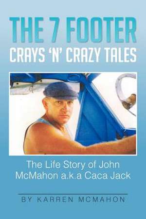 The 7 Footer Crays 'n' Crazy Tales de Karren McMahon