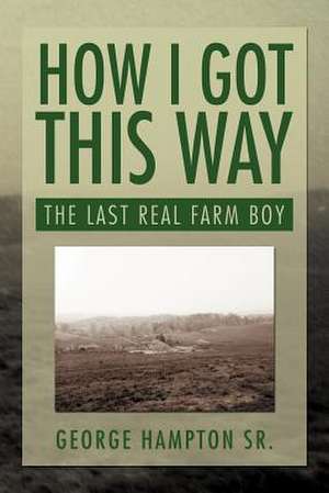 How I Got This Way de George Hampton Sr