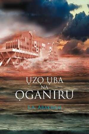 UZO UBA NA OGANIRU de S. A. Abakwue