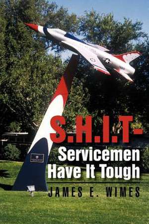 Shit-Servicemen Have It Tough de James E. Wimes