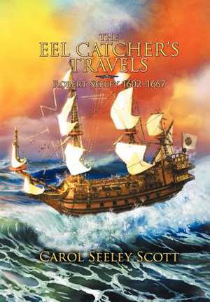 The Eel Catcher's Travels de Carol Seeley Scott