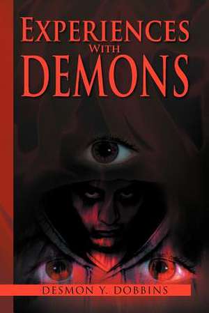 Experiences with Demons de Desmon Y. Dobbins