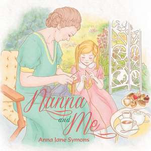 Nanna and Me de Anna Jane Symons