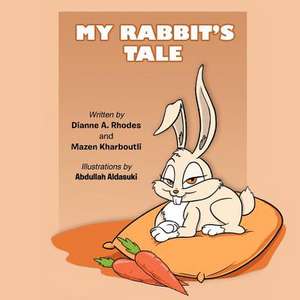 My Rabbit's Tale de Dianne A. Rhodes