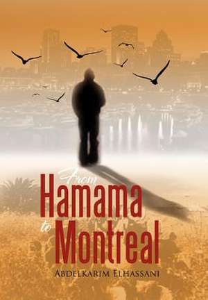 From Hamama to Montreal de Abdelkarim Elhassani