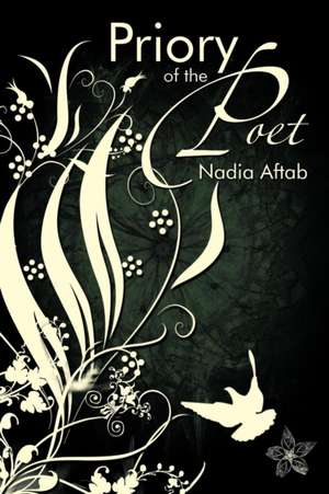 Priory of the Poet de Nadia Aftab