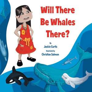 ''Will There Be Whales There?'' de Jackie Curtis