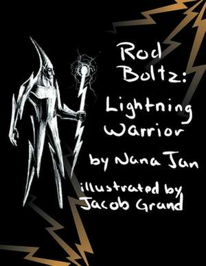 Rod Boltz Lightning Warrior de Nana Jan