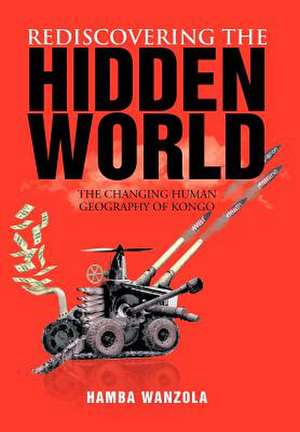 Rediscovering the Hidden World de Hamba Wanzola