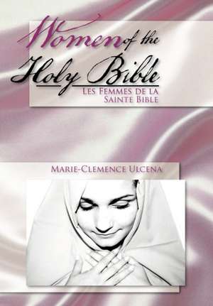 Women of the Holy Bible de Marie-Clemence Ulcena