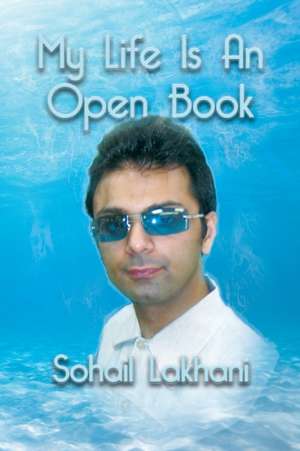 My Life Is an Open Book de Sohail Lakhani