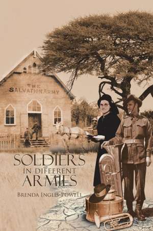 Soldiers in Different Armies de Brenda Inglis-Powell