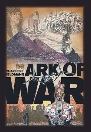 Ark of War de Charles E. Feldmann