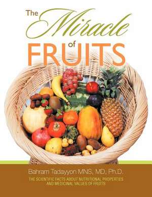 The Miracle of Fruits de Dr Bahram Tadayyon