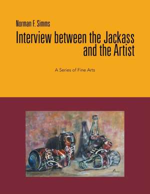 Interview Between the Jackass and the Artist de Norman F. Simms