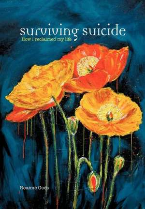 Surviving Suicide de Reanne Goes