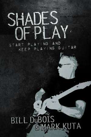 Shades of Play de Bill DuBois