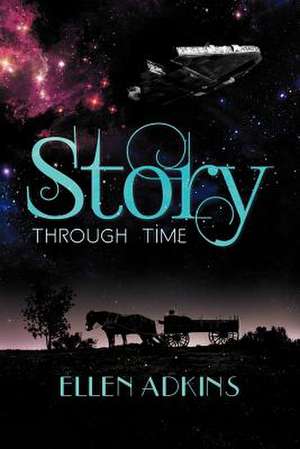 Story Through Time de Ellen Adkins