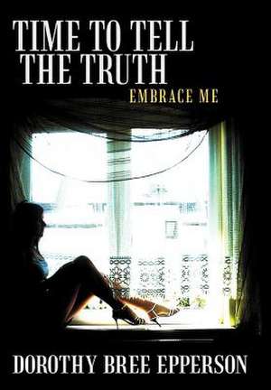 Time to Tell the Truth de Dorothy Bree Epperson