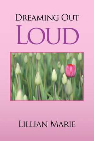 Dreaming Out Loud de Lillian Marie