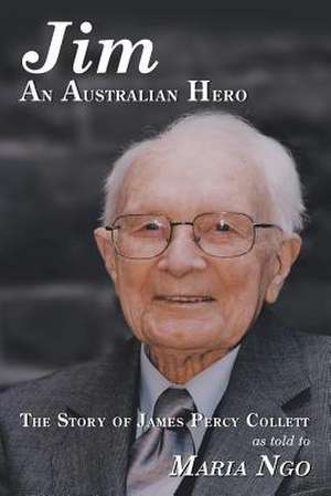 Jim an Australian Hero de Maria Ngo