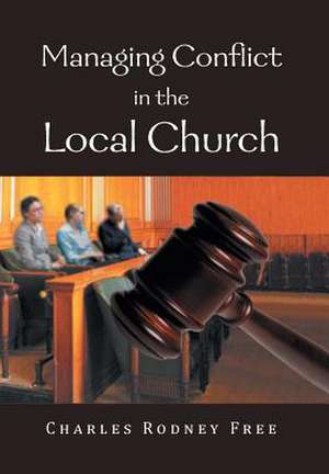 Free, C: Managing Conflict in the Local Church