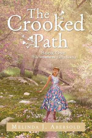 The Crooked Path de Melinda J. Abersold