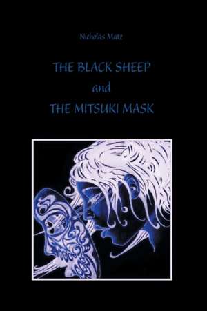 The Black Sheep and the Mitsuki Mask de Nicholas Matz