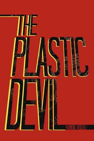 The Plastic Devil de Raymond Vasquez