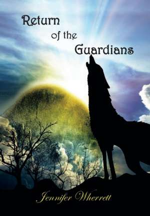 Wherrett, J: Return of the Guardians