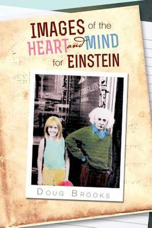 Images of the Heart and Mind for Einstein de Doug Brooks