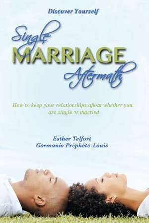 Single Marriage Aftermath de Esther Telfort