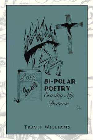 Bi-Polar Poetry de Travis Williams