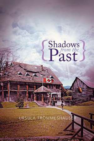 Shadows from the Past de Ursula Trommeshauser