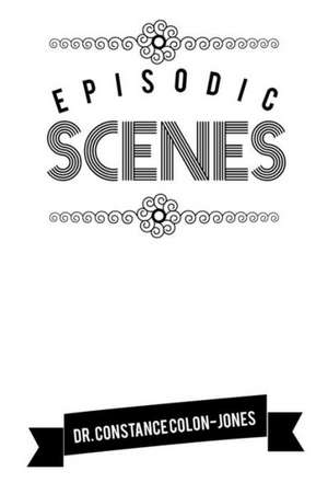 Episodic Scenes de Constance Colon-Jones