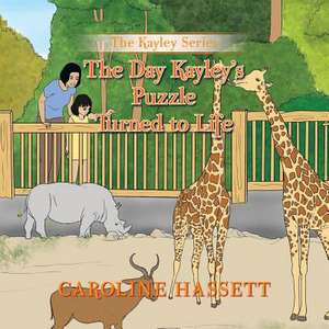 The Day Kayley's Puzzle Turned to Life de Caroline Hassett