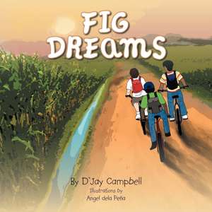 Fig Dreams de D'Jay Campbell