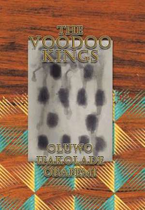 The Voodoo Kings de Oluwo Ifakolade Obafemi