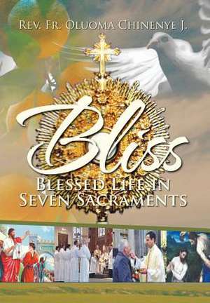 J, R: Bliss (Blessed Life in Seven Sacraments)