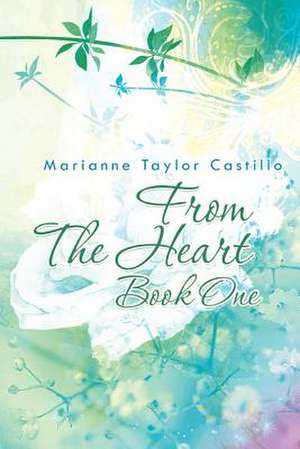 From The Heart Book 1 de Marianne Castillo