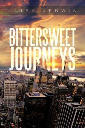 Bittersweet Journeys de Luisa Castagnaro